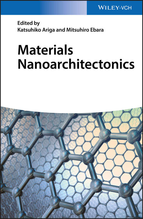 Book cover of Materials Nanoarchitectonics: An Introduction To Nanoarchitectonics (Micro And Nano Technologies Ser.: Volume 24)