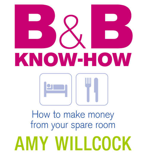 Book cover of B & B Know-How: How to make money from your spare room