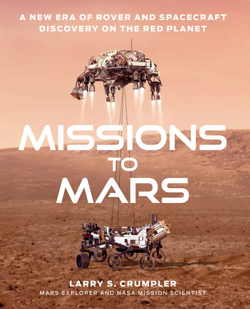 Book cover of Missions to Mars: A New Era Of Rover And Spacecraft Discovery On The Red Planet