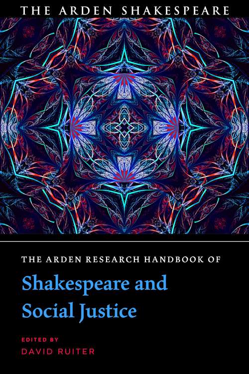 Book cover of The Arden Research Handbook of Shakespeare and Social Justice (The Arden Shakespeare Handbooks)