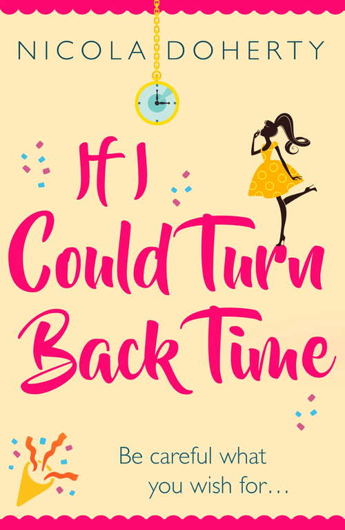 Book cover of If I Could Turn Back Time: What If You Had A Second Chance With Your First Love?