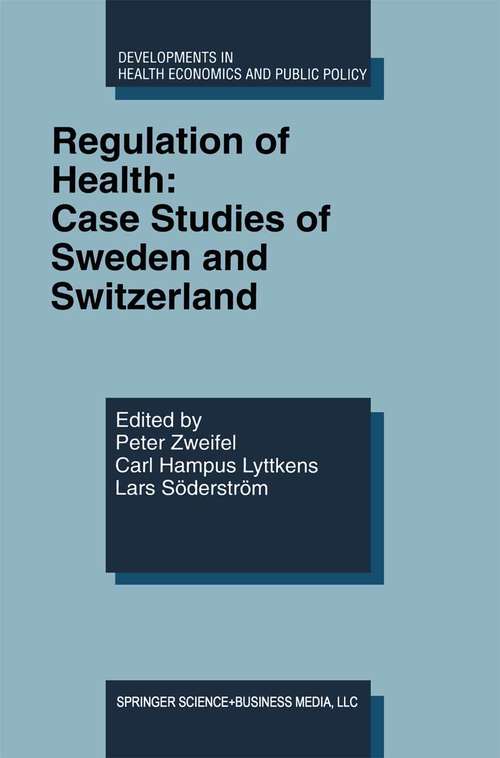 Book cover of Regulation of Health: Case Studies of Sweden and Switzerland (1998) (Developments in Health Economics and Public Policy #7)