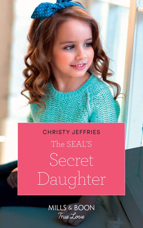 Book cover of The Seal's Secret Daughter (ePub edition) (Mills And Boon True Love Ser. #46)