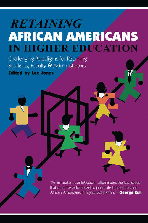Book cover of Retaining African Americans in Higher Education: Challenging Paradigms for Retaining Students, Faculty and Administrators