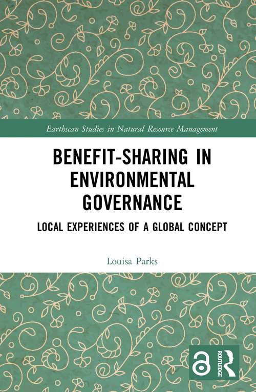 Book cover of Benefit-sharing in Environmental Governance: Local Experiences of a Global Concept (Earthscan Studies in Natural Resource Management)