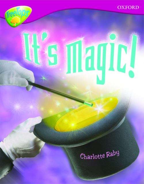 Book cover of Oxford Reading Tree, TreeTops Non-fiction, Level 10 A: It's Magic (PDF)