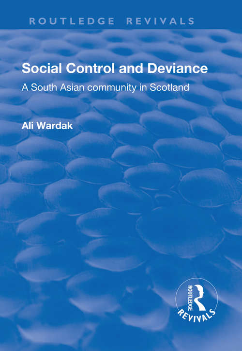 Book cover of Social Control and Deviance: A South Asian Community in Scotland