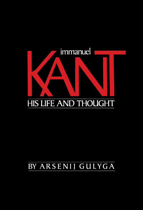 Book cover of Immanuel Kant: His Life and Thought (1987)