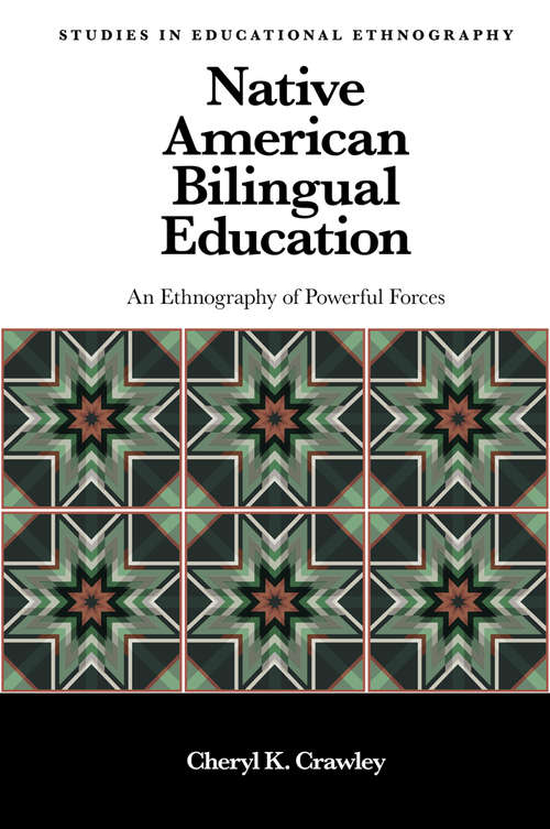 Book cover of Native American Bilingual Education: An Ethnography of Powerful Forces (Studies in Educational Ethnography)