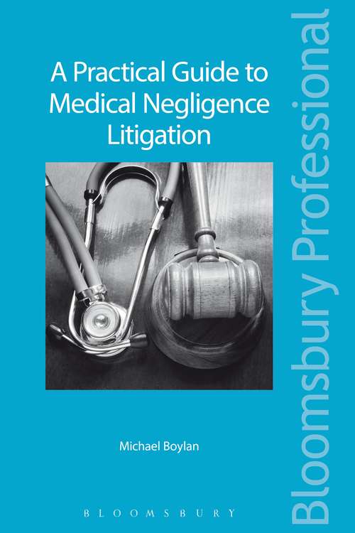 Book cover of A Practical Guide to Medical Negligence Litigation