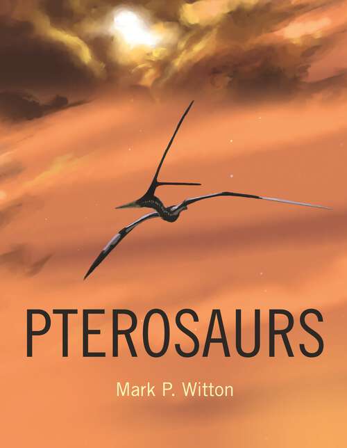 Book cover of Pterosaurs: Natural History, Evolution, Anatomy