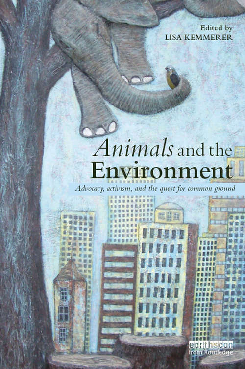 Book cover of Animals and the Environment: Advocacy, activism, and the quest for common ground