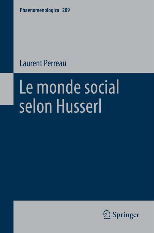 Book cover of Le monde social selon Husserl (2013) (Phaenomenologica #209)