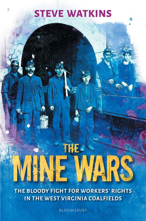 Book cover of The Mine Wars: The Bloody Fight for Workers' Rights in the West Virginia Coalfields