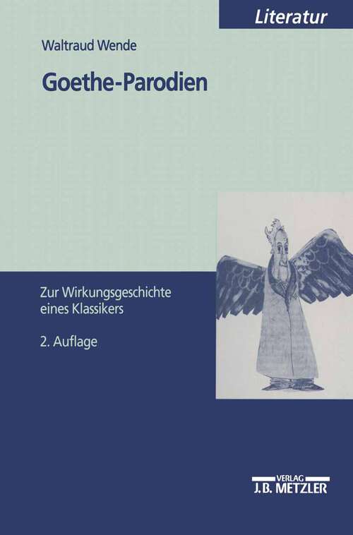 Book cover of Goethe-Parodien: Zur Wirkungsgeschichte eines Klassikers (2. Aufl. 1999)