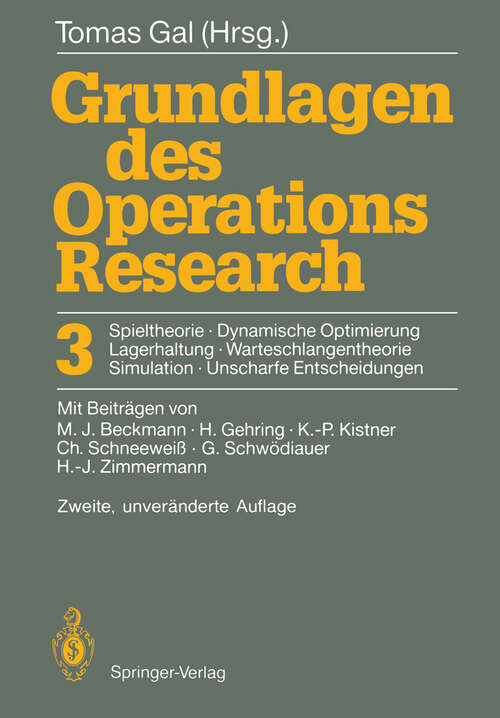 Book cover of Grundlagen des Operations Research: 3. Spieltheorie, Dynamische Optimierung Lagerhaltung, Warteschlangentheorie Simulation, Unscharfe Entscheidungen (2. Aufl. 1989)