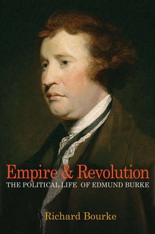 Book cover of Empire and Revolution: The Political Life of Edmund Burke
