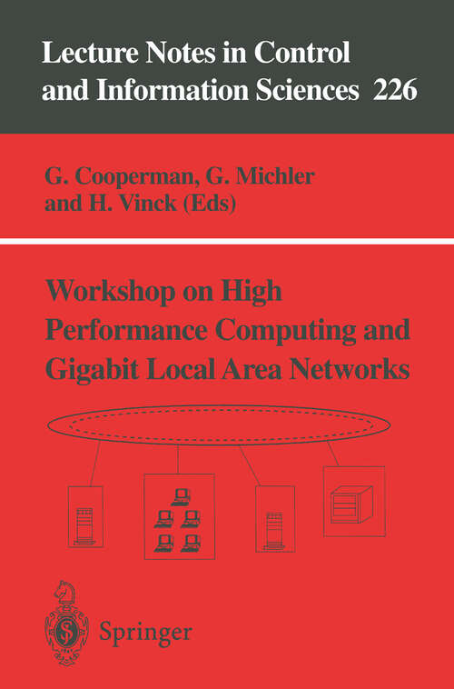 Book cover of Workshop on High Performance Computing and Gigabit Local Area Networks (1997) (Lecture Notes in Control and Information Sciences #226)