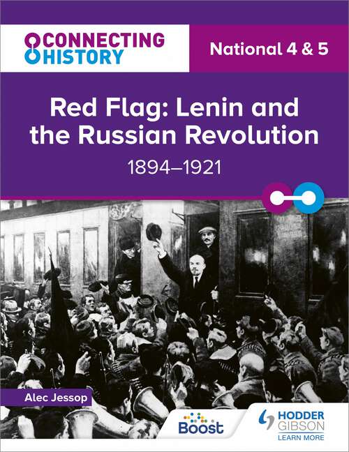 Book cover of Connecting History: National 4 & 5 Red Flag: Lenin and the Russian Revolution, 1894–1921