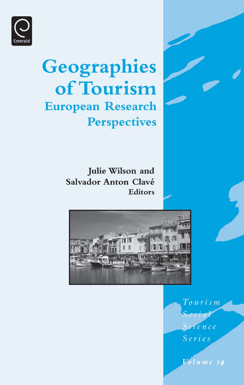 Book cover of Geographies of Tourism: European Research Perspectives (Tourism Social Science Series #19)