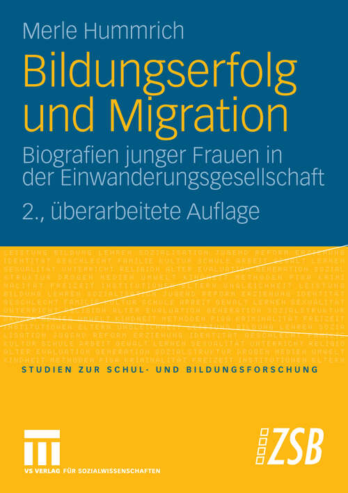 Book cover of Bildungserfolg und Migration: Biografien junger Frauen in der Einwanderungsgesellschaft (2. Aufl. 2009) (Studien zur Schul- und Bildungsforschung)
