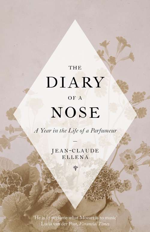 Book cover of The Diary of a Nose: A Year in the Life of a Parfumeur