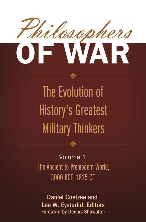 Book cover of Philosophers of War [2 volumes]: The Evolution of History's Greatest Military Thinkers [2 volumes]