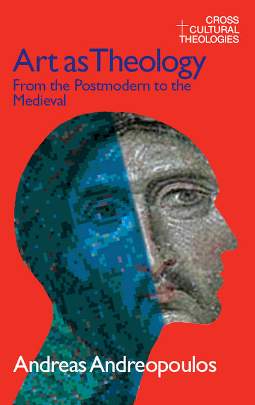 Book cover of Art as Theology: From the Postmodern to the Medieval