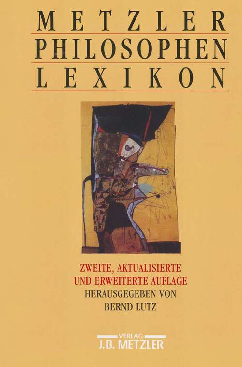 Book cover of Metzler Philosophen Lexikon: Von den Vorsokratikern bis zu den Neuen Philosophen (2. Aufl. 1995)