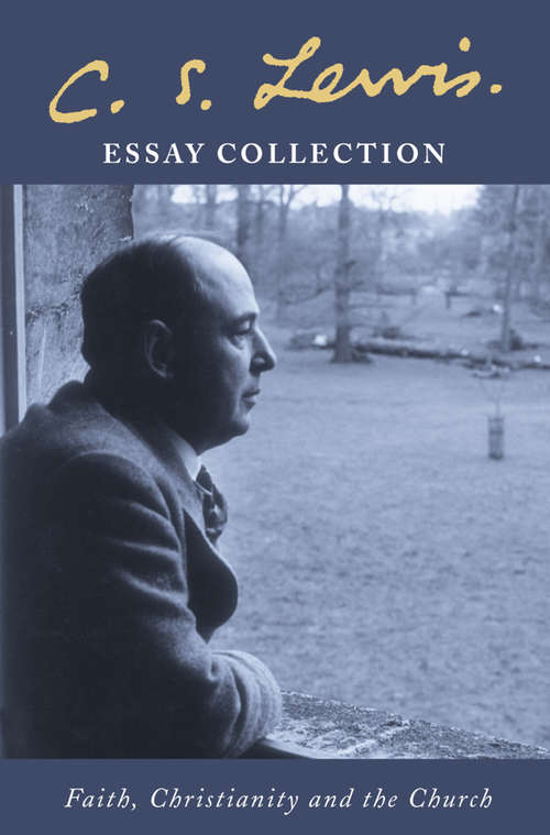 Book cover of C. S. Lewis Essay Collection: Faith, Christianity And The Church (ePub edition)