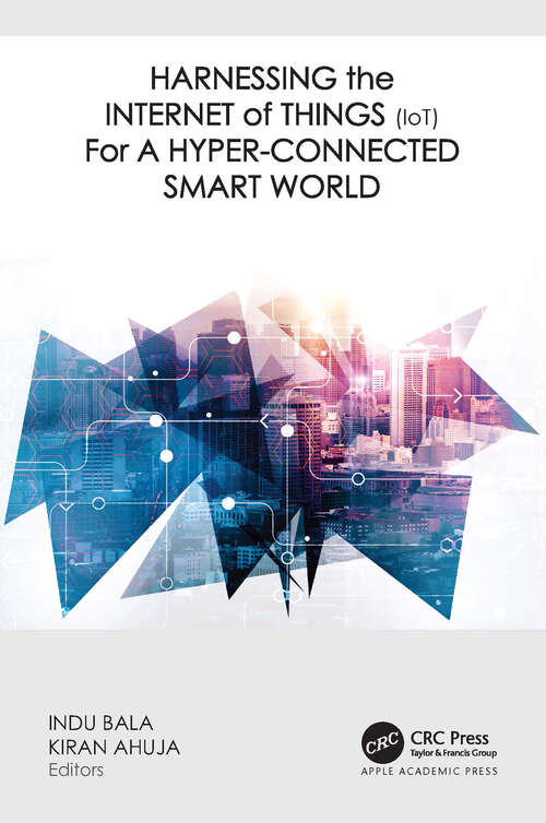Book cover of Harnessing the Internet of Things (IoT) for a Hyper-Connected Smart World