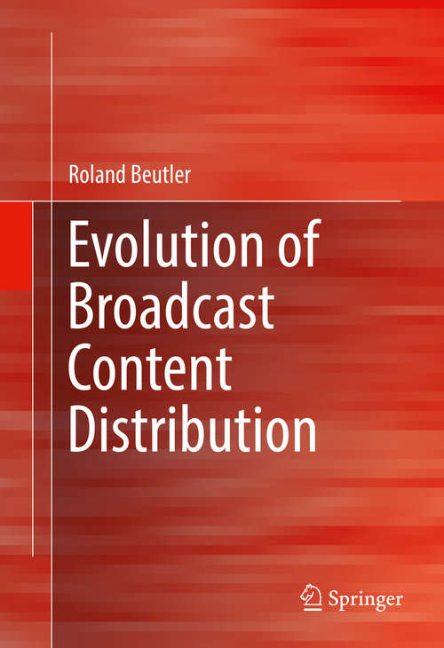 Book cover of Evolution of Broadcast Content Distribution