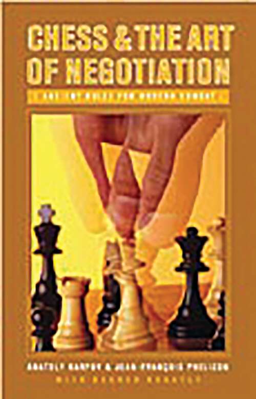 Book cover of Chess and the Art of Negotiation: Ancient Rules for Modern Combat
