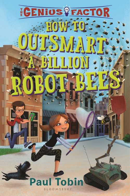Book cover of How to Outsmart a Billion Robot Bees (Genius Factor Ser.)