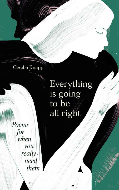 Book cover of Everything is Going to be All Right: Poems for When You Really Need Them