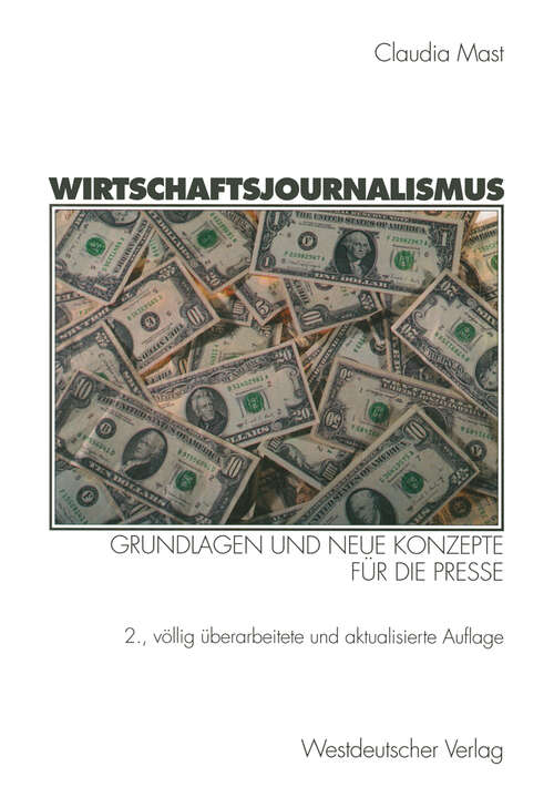 Book cover of Wirtschaftsjournalismus: Grundlagen und neue Konzepte für die Presse (2., völlig überarb. u. akt. Aufl. 2003)