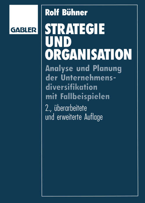 Book cover of Strategie und Organisation: Analyse und Planung der Unternehmensdiversifikation mit Fallbeispielen (2. Aufl. 1993)