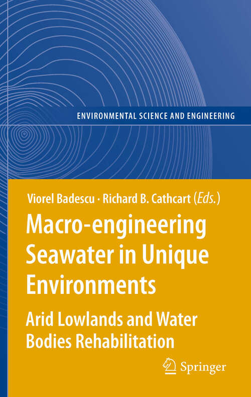 Book cover of Macro-engineering Seawater in Unique Environments: Arid Lowlands and Water Bodies Rehabilitation (2011) (Environmental Science and Engineering)