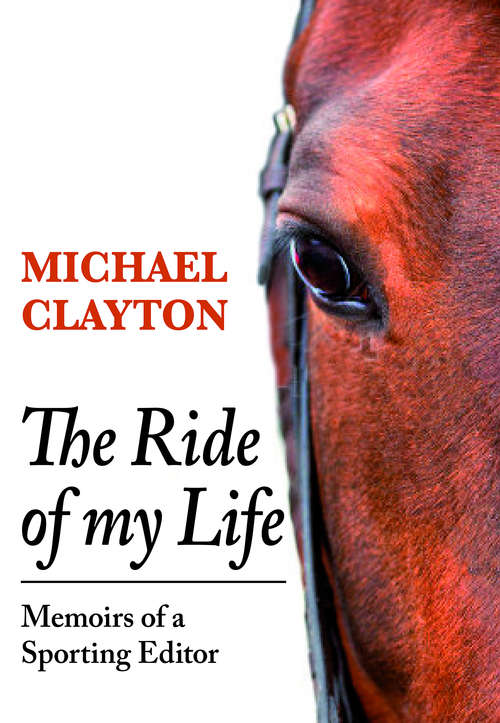 Book cover of The Ride of My Life: Memoirs of a Sporting Editor
