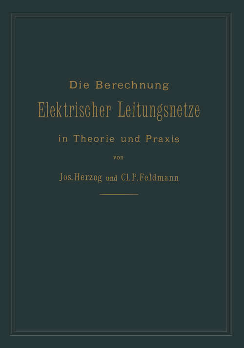Book cover of Die Berechnung elektrischer Leitungsnetze in Theorie und Praxis (1893)