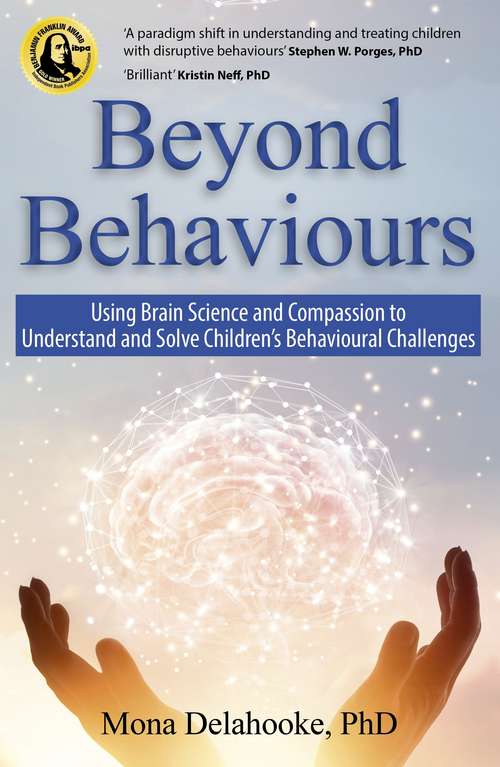 Book cover of Beyond Behaviours: Using Brain Science and Compassion to Understand and Solve Children's Behavioural Challenges
