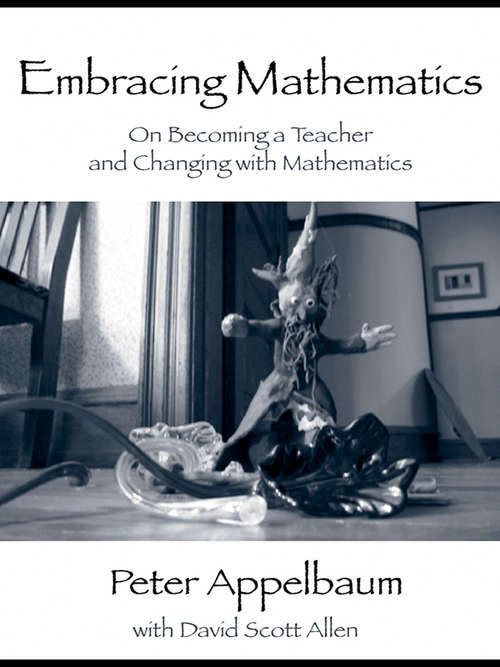 Book cover of Embracing Mathematics: On Becoming a Teacher and Changing with Mathematics