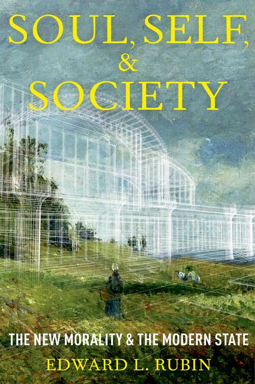 Book cover of Soul, Self, and Society: The New Morality and the Modern State