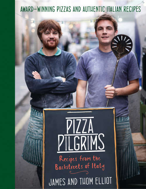 Book cover of Pizza Pilgrims: Recipes From The Backstreets Of Italy (ePub edition)