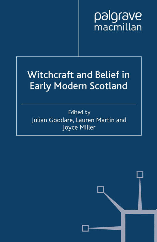 Book cover of Witchcraft and belief in Early Modern Scotland (2008) (Palgrave Historical Studies in Witchcraft and Magic)