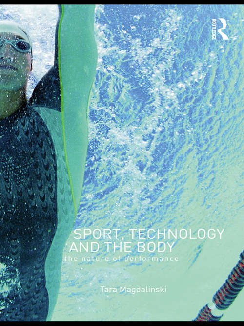 Book cover of Sport, Technology and the Body: The Nature of Performance