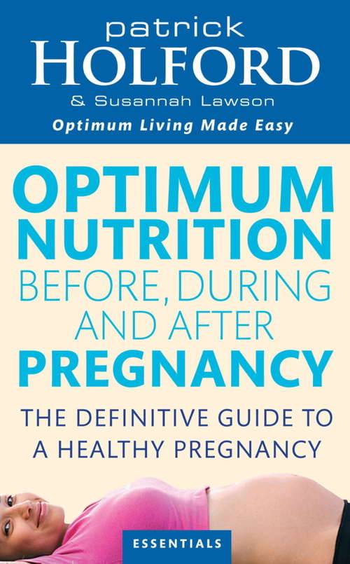 Book cover of Optimum Nutrition Before, During And After Pregnancy: The definitive guide to having a healthy pregnancy (Tom Thorne Novels #310)