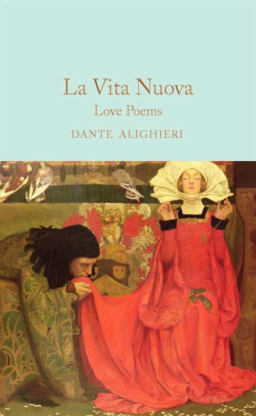 Book cover of La Vita Nuova: Love Poems (Macmillan Collector's Library)