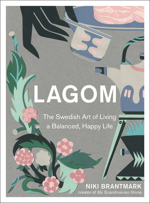 Book cover of Lagom: Not Too Little, Not Too Much; Just Right (ePub edition)