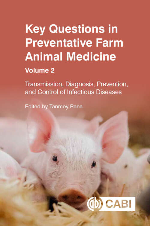 Book cover of Key Questions in Preventative Farm Animal Medicine, Volume 2: Transmission, Diagnosis, Prevention, and Control of Infectious Diseases (Key Questions)